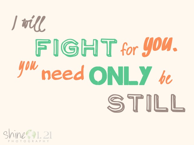 I will fight- Exodus 14:14